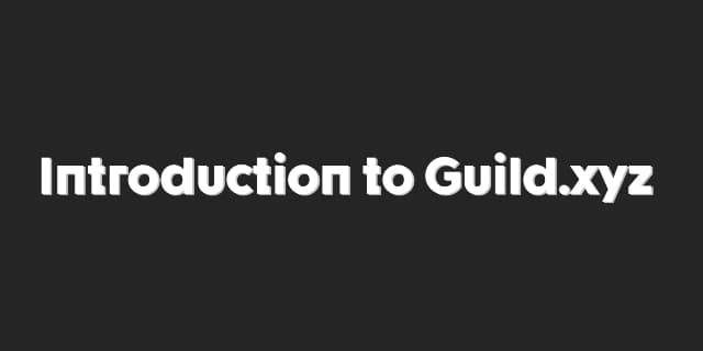 Introduction to Guild.xyz